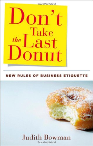 Don't Take the Last Donut: New Rules of Business Etiquette,Used