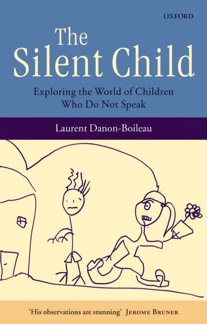 The Silent Child: Exploring The World Of Children Who Do Not Speak