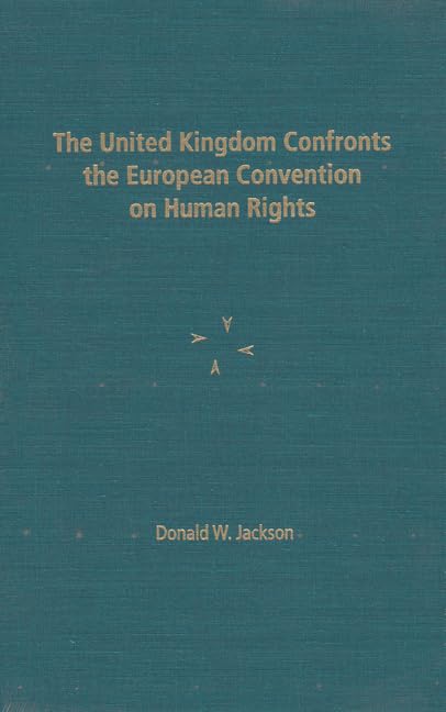 The United Kingdom Confronts The European Convention On Human Rights,Used