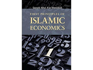 First Principles of Islamic Economics,New