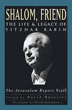 Shalom, Friend: The Life and Legacy of Yitzhak Rabin,Used