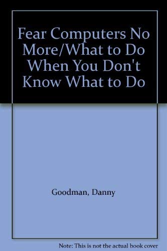 Fear Computers No More/What to Do When You Don't Know What to Do,Used