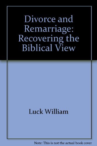 Divorce and remarriage: Recovering the biblical view,Used
