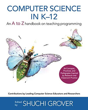 Computer Science in K12: An AtoZ Handbook on Teaching Programming (Black & White Edition),Used