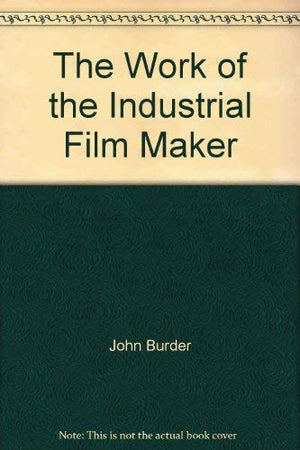 The work of the industrial film maker (Library of film and television practice),Used