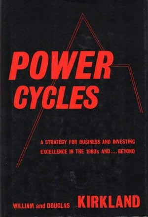 Power Cycles: A Strategy For Business And Investment Excellence, In The Eighties...And Beyond-used