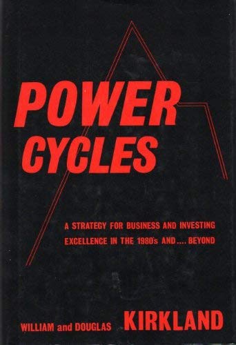 Power Cycles: A Strategy For Business And Investment Excellence, In The Eighties...And Beyond-used