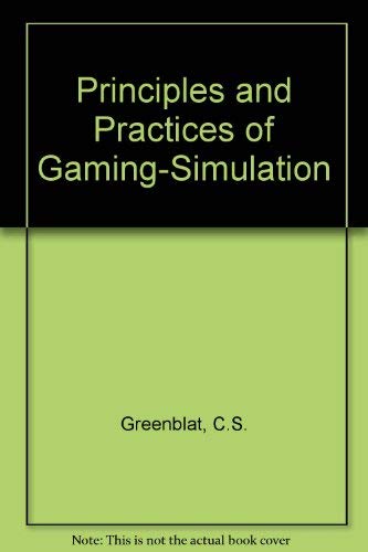 Principles And Practices Of Gamingsimulation