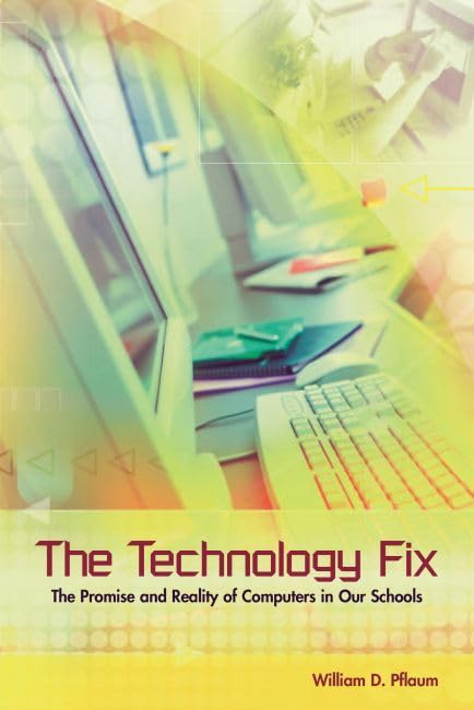 The Technology Fix: The Promise and Reality of Computers in Our Schools,Used
