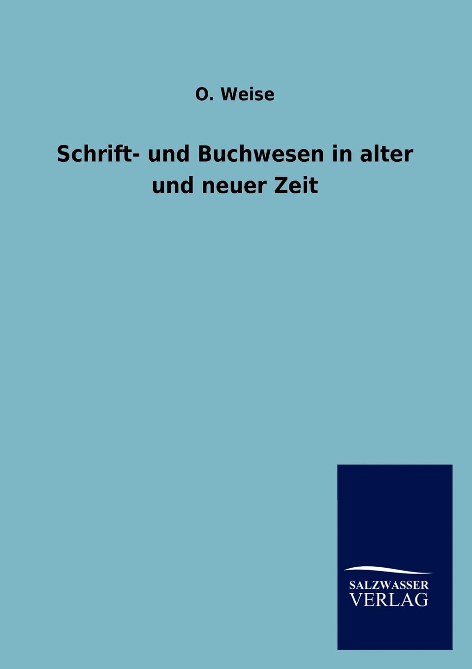 Schrift und Buchwesen in alter und neuer Zeit (German Edition),Used