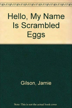 Hello, My Name Is Scrambled Eggs