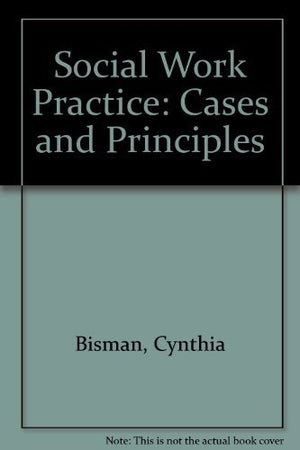 Social Work Practice: Cases And Principles,Used