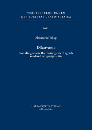 Disastvustik: Eine Altuigurische Bearbeitung Einer Legende Aus Dem Catusparisatsutra (Veroffentlichungen Der Societas Uraloalt,Used