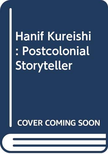 Hanif Kureishi: Postcolonial Storyteller,Used