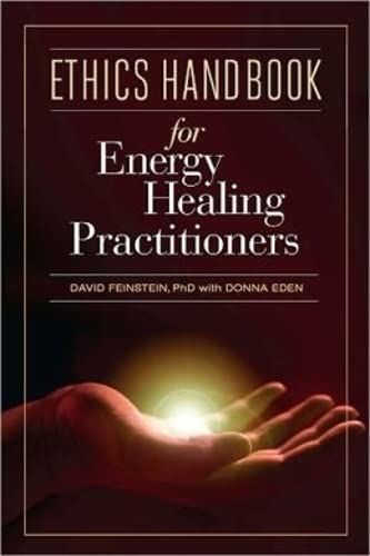 Ethics Handbook for Energy Healing Practitioners: A Guide for the Professional Practice of Energy Medicine and Energy Psychology,Used