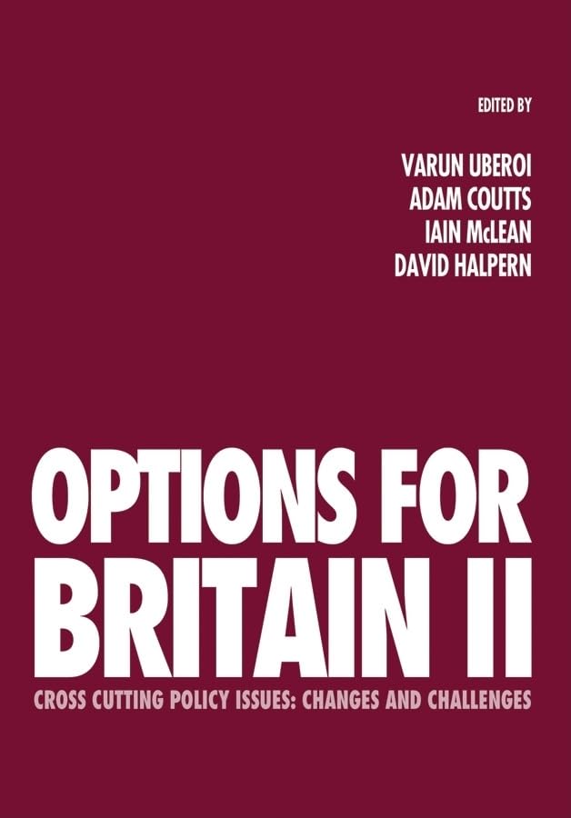 Options for Britain II: Cross Cutting Policy Issues  Changes and Challenges (Political Quarterly Monograph Series),Used