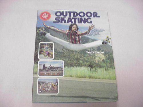 The Official Guide to Outdoor Skating: How to Get from Here to There With Speed, Style, and Flash,Used