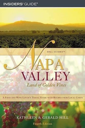 Insiders' guide Napa Valley: Land Of Golden Vines,Used