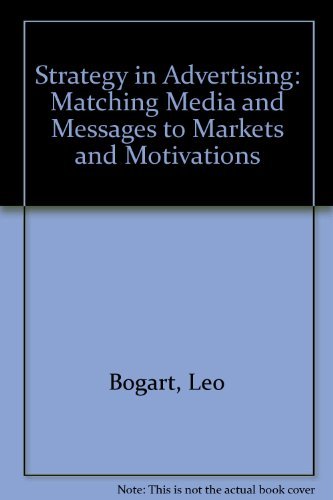 Strategy in Advertising: Matching Media and Messages to Markets and Motivation,Used