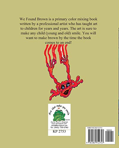 We Found Brown: Primary and secondary color mixing book for children written by a professional artist and teacher (Hop A Log),Used