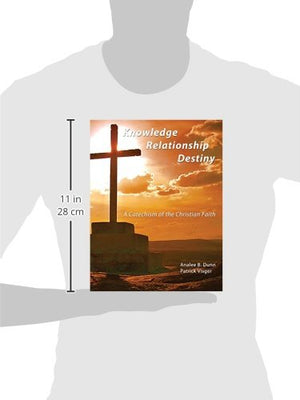 Knowledge Relationship Destiny: A Catechism of the Christian Faith,Used
