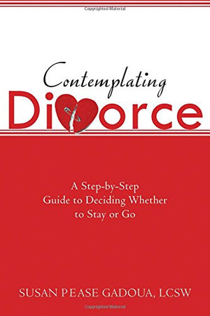 Contemplating Divorce: A StepbyStep Guide to Deciding Whether to Stay or Go,Used