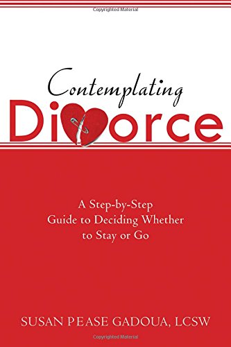 Contemplating Divorce: A StepbyStep Guide to Deciding Whether to Stay or Go,Used