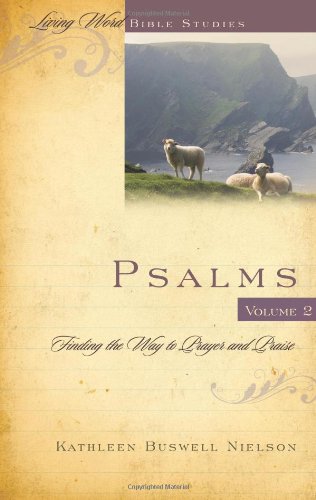 Psalms Volume 2: Finding the Way to Prayer and Praise (Living Word Bible Studies),Used