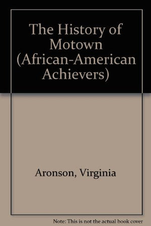 The History Of Motown (African American Achievers),New