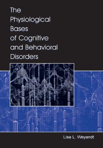 The Physiological Bases Of Cognitive And Behavioral Disorders,Used