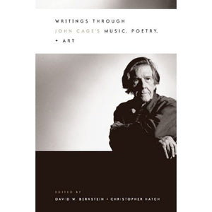 Writings Through John Cage'S Music, Poetry, And Art,New
