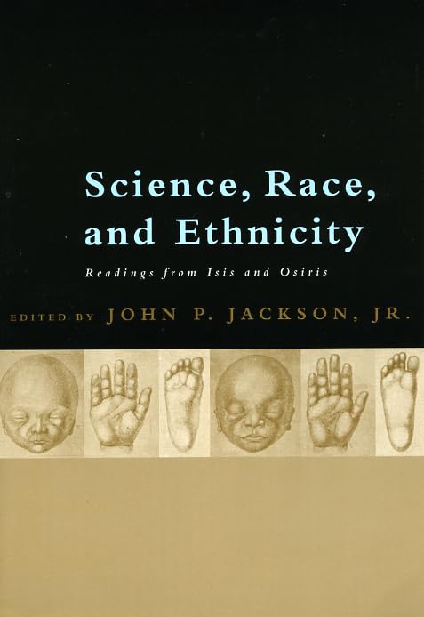 Science, Race, And Ethnicity: Readings From Isis And Osiris,New