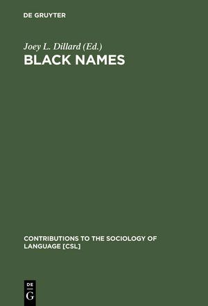 Black Names (Contributions to the Sociology of Language [CSL], 13),Used