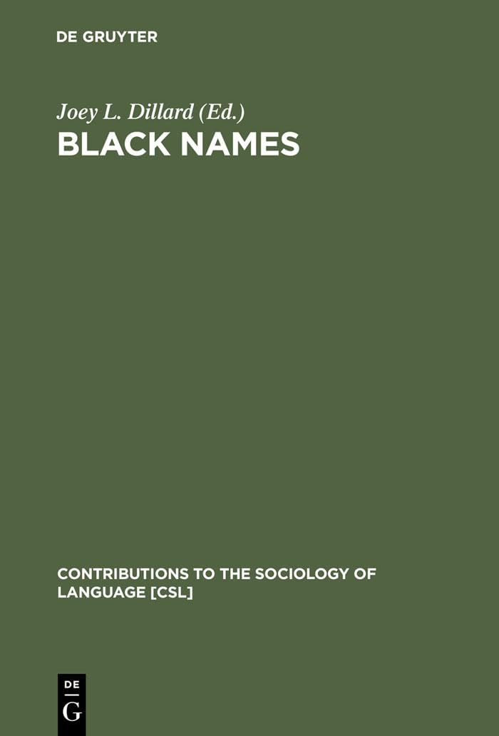 Black Names (Contributions to the Sociology of Language [CSL], 13),Used