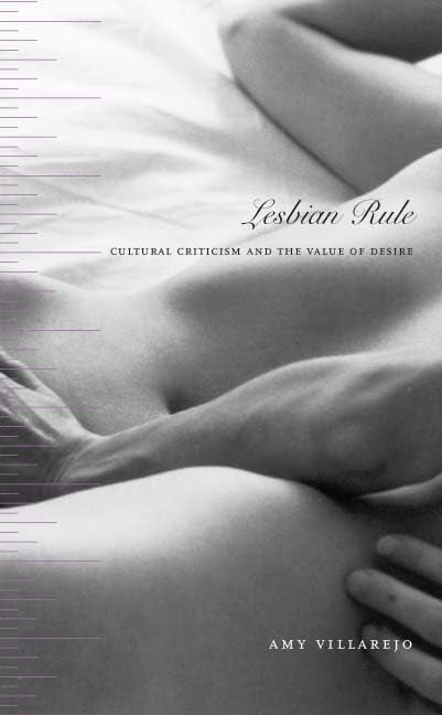 Lesbian Rule: Cultural Criticism And The Value Of Desire (Next Wave: New Directions In Women'S Studies),New