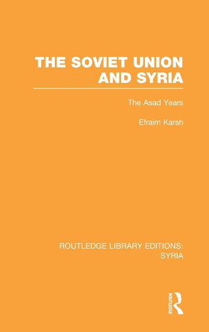 The Soviet Union and Syria (RLE Syria): The Asad Years,Used
