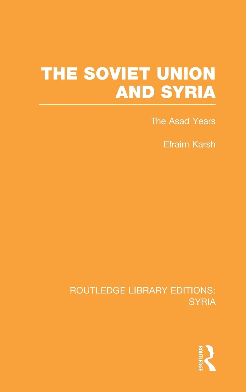 The Soviet Union and Syria (RLE Syria): The Asad Years,Used