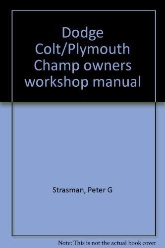 Dodge Colt/Plymouth Champ Owners Workshop Manual