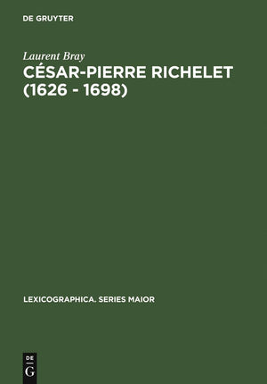 CsarPierre Richelet (1626  1698): Biographie et oeuvre lexicographique (Lexicographica. Series Maior, 15) (French Edition),Used