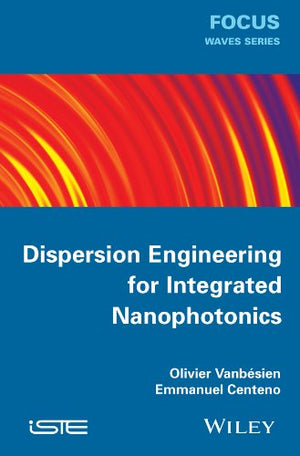 Dispersion Engineering for Integrated Nanophotonics (Focus),Used
