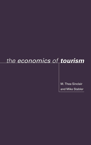 The Economics Of Tourism (Routledge Issues In Tourism)