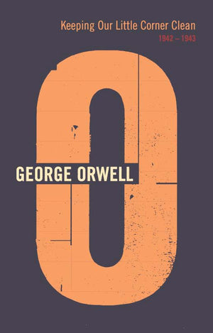 Keeping Our Little Corner Clean: 19421943 (Complete Orwell),Used