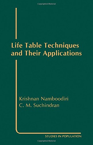 Life Table Techniques and Their Applications (Studies in Population),New