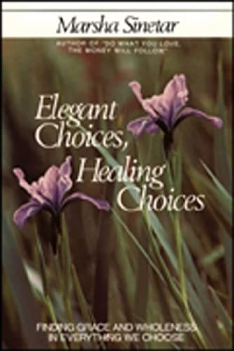 Elegant Choices, Healing Choices,New