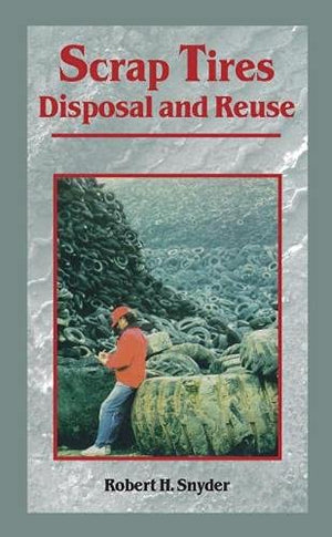 Scrap Tires: Disposal and Reuse,Used