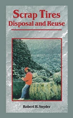 Scrap Tires: Disposal and Reuse,Used