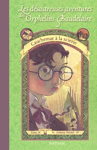 Cauchemar a La Scierie / the Miserable Mill (Les Desastreuses Aventures Des Orphelins Baudelaire / a Series of Unfortunate Event,Used