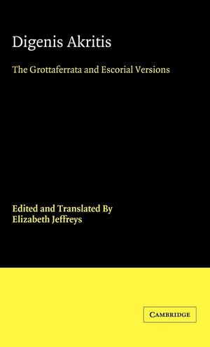 Digenis Akritis: The Grottaferrata and Escorial Versions (Cambridge Medieval Classics, Series Number 7),Used