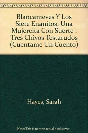 Blancanieves Y Los Siete Enanitos: Una Mujercita Con Suerte : Tres Chivos Testarudos (Cuentame UN Cuento),Used