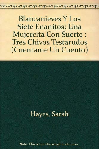 Blancanieves Y Los Siete Enanitos: Una Mujercita Con Suerte : Tres Chivos Testarudos (Cuentame UN Cuento),Used